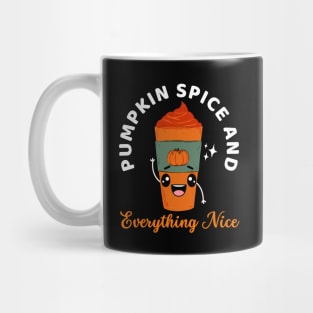 Pumpkin Spice And Everything Nice Cute Kawaii Pumpkin Spice Lover Gift Fall Season Mug